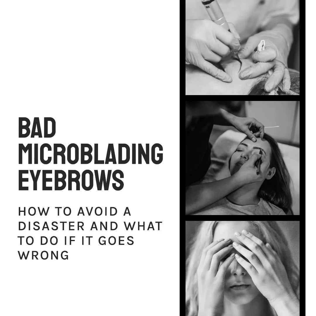 Bad Microblading Eyebrows: How to Avoid a Disaster and What to Do if it Goes Wrong